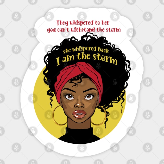she whispered back I am the storm Sticker by UrbanLifeApparel